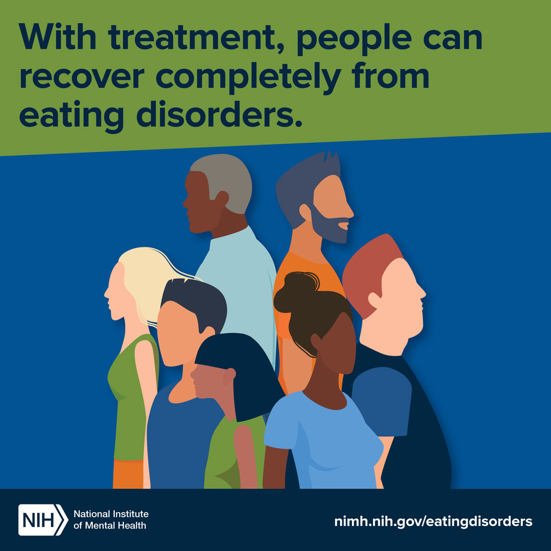 Illustration of a diverse group of people with the text “With treatment, people can recover completely from eating disorders.” The link points to nimh.nih.gov/eatingdisorders.