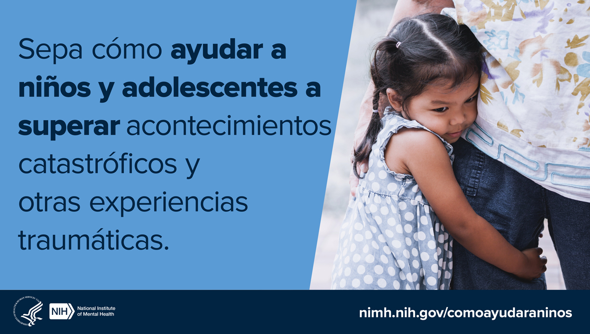 Como Hacer Reaccionar A Un Hombre Que Te Está Perdiendo NIMH » Cómo ayudar a los niños y adolescentes a superar los acontecimientos  catastróficos y otras experiencias traumáticas