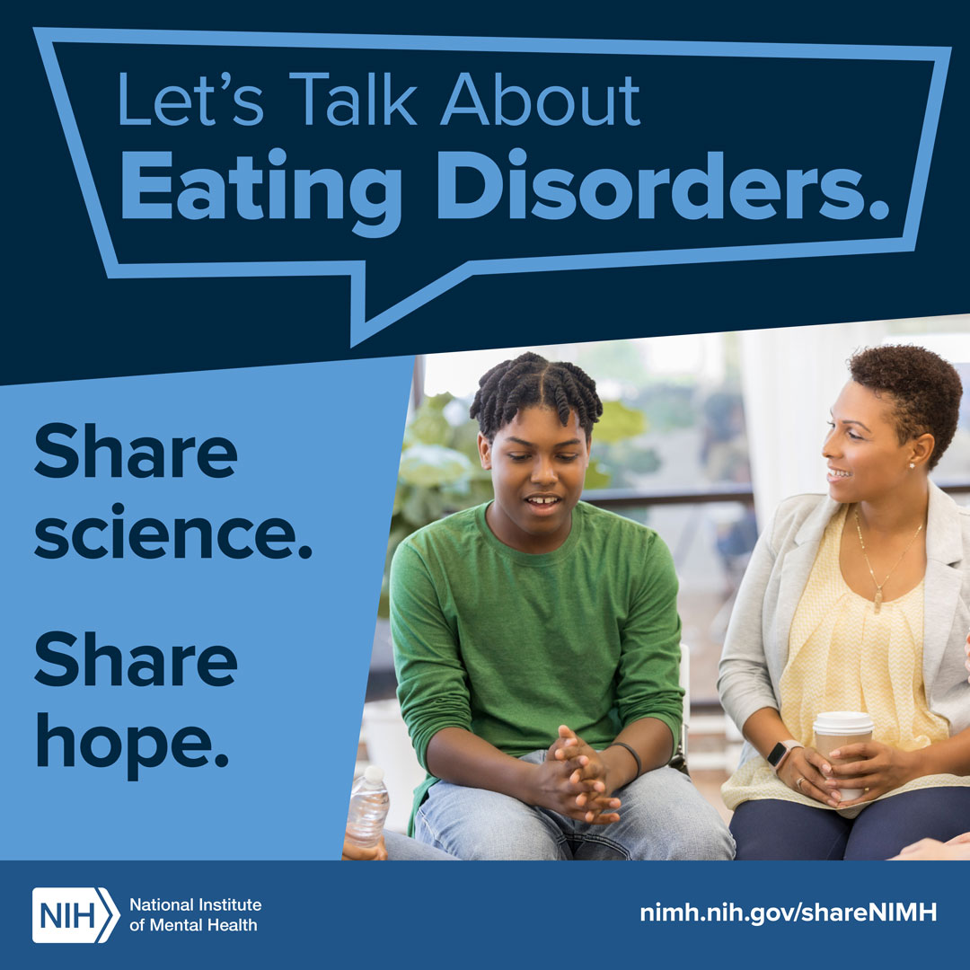 Adult and teenager talking in a group setting with the text “Let’s Talk About Eating Disorders. Share science. Share hope.” The link points to nimh.nih.gov/shareNIMH.
