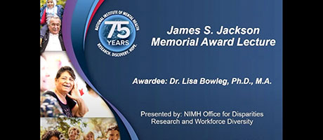 Promotional banner for the James S. Jackson Memorial Award Lecture, celebrating 75 years of the National Institute of Mental Health (NIMH). The award is presented to Dr. Lisa Bowleg, Ph.D., M.A., by the NIMH Office for Disparities Research and Workforce Diversity. The banner features the NIMH anniversary logo, images of diverse individuals, and a deep blue and red color scheme.