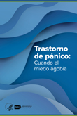 Trastorno de pánico: Cuando el miedo agobia