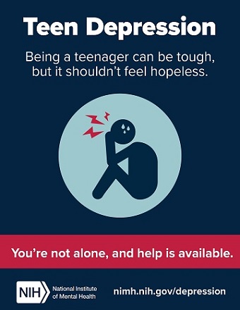  Teen Depression. Being a teenager can be tough, but it shouldn’t feel hopeless. You’re not alone, and help is available. NIMH logo. Nimh.nih.gov/depression. Illustrated figure with head in hands. 