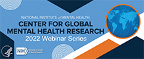 2022 Center for Global Mental Health Research Webinar Series