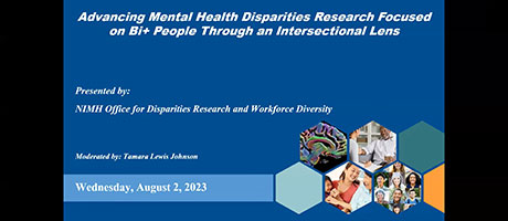 Video cover of Advancing Mental Health Disparities Research Focused on Bi+ People Through an Intersectional Lens