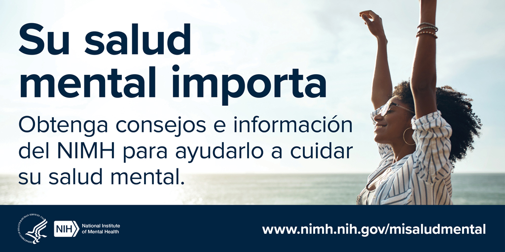 Su salud mental importa. Obtenga consejos e informacion del NIMH para ayudarlo a cuidar su salud mental.