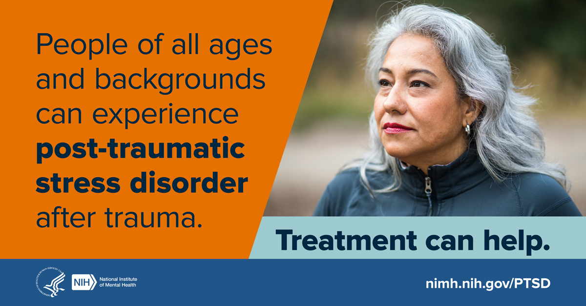 Older adult outside with the message “People of all ages and backgrounds can experience post-traumatic stress disorder after trauma. Treatment can help.”