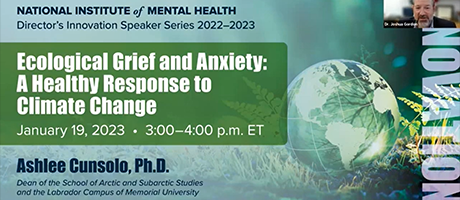 Director’s Innovation Speaker Series: Ecological Grief and Anxiety: A Healthy Response to Climate Change