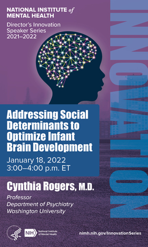 Innovation Speaker Series: Addressing Social Determinants to Optimize Infant Brain Development
