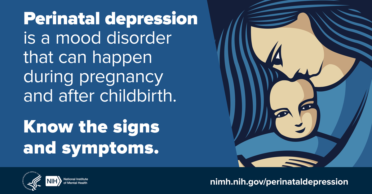Illustration of parent with child with the message “Perinatal depression is a mood disorder that can happen during pregnancy and after childbirth. Know the signs and symptoms.”