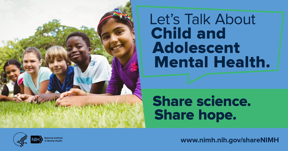 Let's Talk About Child and Adolescent Mental Health. Share Science. Share Hope.