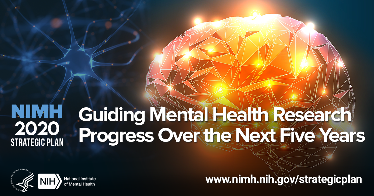 NIMH Strategic Plan for Research - Guiding Mental Health Research Progress Over the Next Five Years