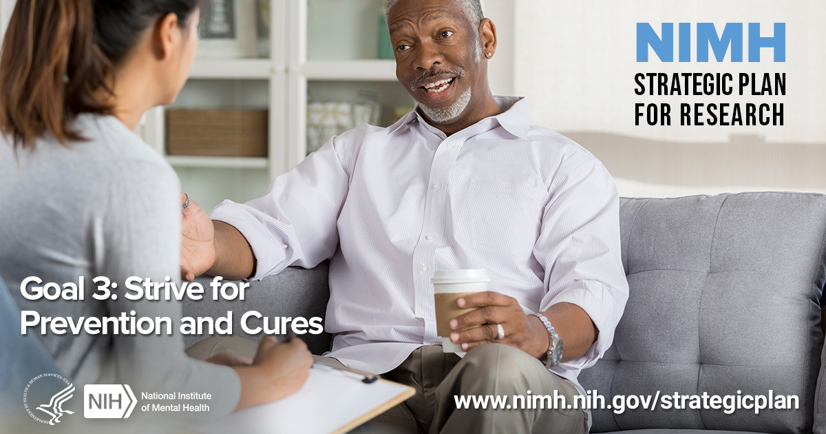 NIMH Strategic Plan for Research - Goal 3: Strive for Prevention and Cures