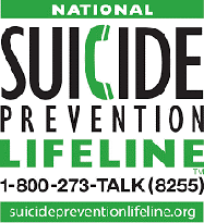 National Suicide Prevention Lifeline 1-800-273-TALK (8255) or visit suicidepreventionlifeline.org