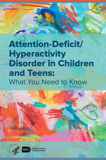 Attention-Deficit/Hyperactivity Disorder in Children and Teens: What You Need to Know