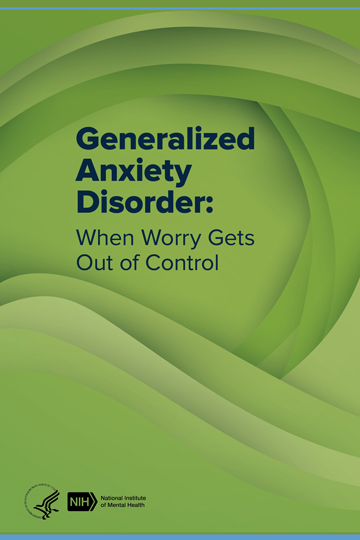 Generalized Anxiety Disorder: When Worry Gets Out of Control - National  Institute of Mental Health (NIMH)