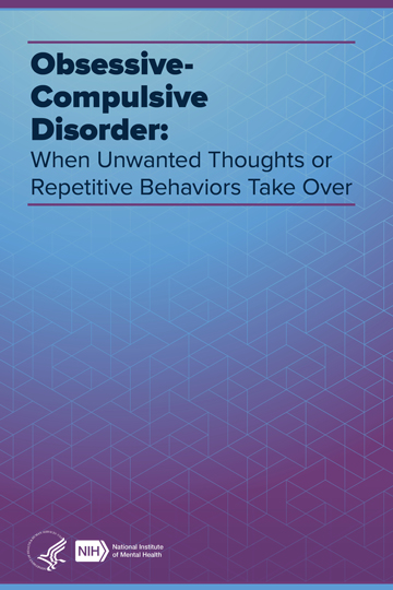 Obsessive-Compulsive Disorder: When Unwanted Thoughts or Repetitive  Behaviors Take Over - National Institute of Mental Health (NIMH)