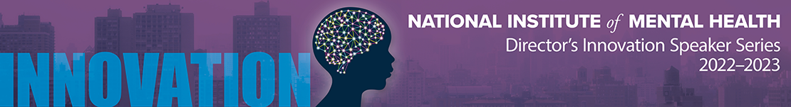 The NIMH Director’s Innovation Speaker Series: Addressing Social Determinants to Optimize Infant Brain Development